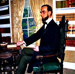 In our wax museum you can find a life-like Abe Lincoln