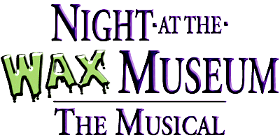 Night in the wax museumthe musical script for schools And also the brawls are